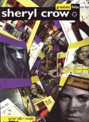 Sheryl Crow -- Greatest Hits So Far . . .: Guitar/Tab/Vocal - Crow, Sheryl