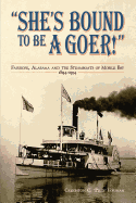 She's Bound to Be a Goer: Fairhope Alabama and the Steamboats of Mobile Bay 1894-1934