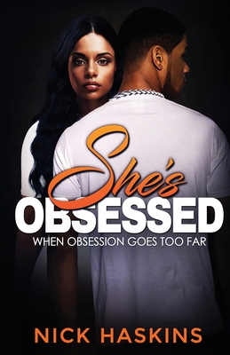 She's Obsessed - Haskins, Nick