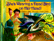 She's Wearing a Dead Bird on Her Head!