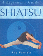 Shiatsu: a Beginner's Guide