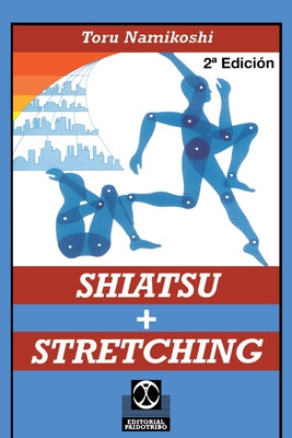 Shiatsu + Stretching - Namikoshi, Toru