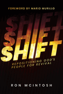 Shift: Repositioning God's People For Revival: Repositioning God's People