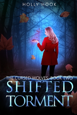 Shifted Torment [The Cursed Wolves Series, Book 2] - Hook, Holly