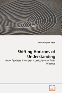 Shifting Horizons of Understanding