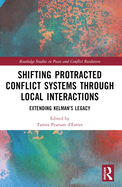 Shifting Protracted Conflict Systems Through Local Interactions: Extending Kelman's Legacy