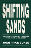 Shifting Sands, 19: Government-Group Relationships in the Health Care Sector