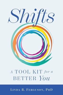 Shifts: A Tool Kit For A Better You - Ferguson, Linda R