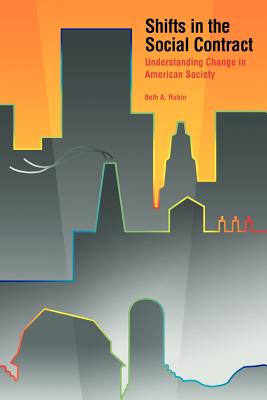 Shifts in the Social Contract: Understanding Change in American Society - Rubin, Beth A