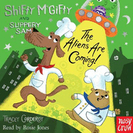 Shifty McGifty and Slippery Sam: The Aliens Are Coming!