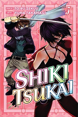 Shiki Tsukai, Volume 5 - Takanagi, Yuna, and Zekuu, To-Ru