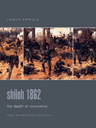 Shiloh 1862: The Death of Innocence