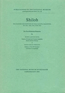 Shiloh -- The Pre-Hellenistic Remains: The Danish Excavations at Tall Sailun, Palestine in 1926, 1929, 1932 & 1963