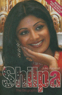 Shilpa: The Biography - Aspinall, Julie