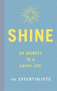 Shine: 20 Secrets to a Happy Life