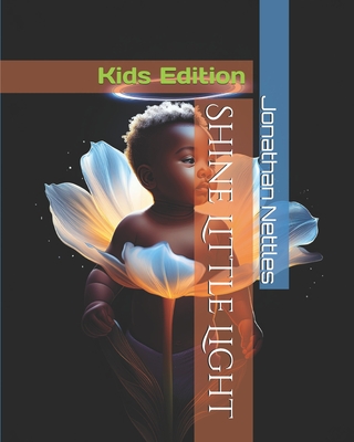 Shine Little Light: Kids Edition - Nettles, Jonathan