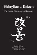 Shingijutsu-Kaizen: The Art of Discovery and Learning