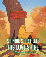 Shining Spirit Lets His Love Shine: Book II The Wingless Eagle Continued