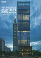 Shinkenchiku Special Issue 2018:12: Taipei Nanshan Plaza Architect's Diary 2012-2018 Mitsubishi Jissho Sekkei