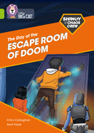 Shinoy and the Chaos Crew: The Day of the Escape Room of Doom: Band 11/Lime