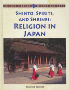Shinto, Spirits, and Shrines: Religion in Japan - Sonnier, Suzanne