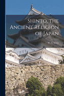 Shinto, the Ancient Religion of Japan