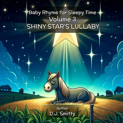 Shiny Star's Lullaby: Baby Rhyme for Sleepy Time Volume 3 - Smitty, D J