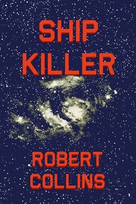 Ship Killer - Collins, Robert