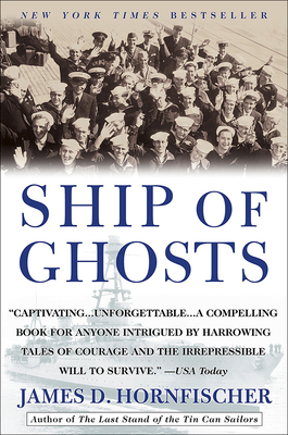 Ship of Ghosts: The Story of the USS Houston FDR's Legendary Lost Cruiser: Andthe Epic Saga of Her - Hornfischer, James D