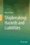 Shipbreaking: Hazards and Liabilities