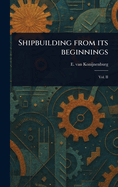 Shipbuilding From Its Beginnings