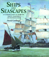Ships and Seascapes: Introduction to Maritime Prints, Drawings and Watercolours