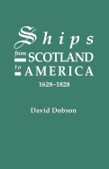 Ships from Scotland to America, 1628-1828 [1st Vol]
