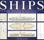 Ships: From the Archives of Harland & Wolff-The Builders of the Titanic