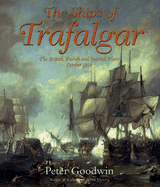 Ships of Trafalgar: The British, French and Spanish Fleets, October 1805