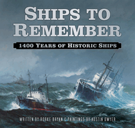 Ships to Remember: 1400 Years of Historic Ships
