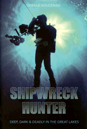 Shipwreck Hunter: Deep, Dark & Deadly in the Great Lakes