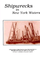Shipwrecks in New York Waters: A Chronology of Ship Disasters from Montauk Point to Barnegat Inlet, from the 1880's to the 1930's