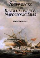 Shipwrecks of the Revolutionary & Napoleonic Eras - Grocott, Terence