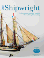 Shipwright 2013: The International Annual of Maritime History and Ship Modelmaking