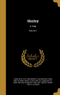 Shirley: A Tale; Volume 1