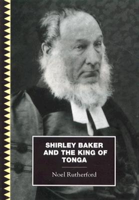 Shirley Baker and the King of Tonga - Rutherford, Noel