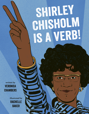 Shirley Chisholm Is a Verb - Chambers, Veronica
