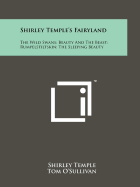 Shirley Temple's Fairyland: The Wild Swans; Beauty and the Beast; Rumpelstiltskin; The Sleeping Beauty