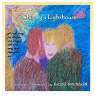 Shirley's Lighthouse: A short story for children who struggle with time away from their grown ups