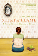 Shirt of Flame: A Year with St. Therese of Lisieux