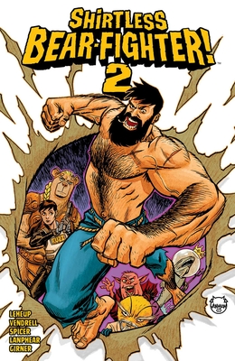 Shirtless Bear-Fighter!, Volume 2 - LeHeup, Jody, and Vendrell, Nil, and Johnson, Dave