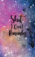 Shit I Can't Remember password logbook: internet password organizer with tabs alphabetical login Internet Websites