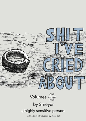 Shit I've Cried About, Volumes 1 - 5 - Meyer, Sarah