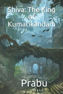 Shiva: The King of Kumarikandam